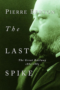 "The Last Spike" by Pierre Berton