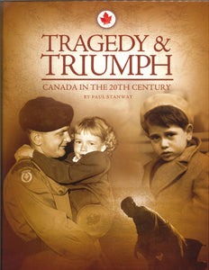 "Tragedy and Triumph: Canada in the 20th Century" by Paul Stanway