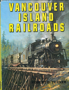 "Vancouver Island Railroaders" by Robert D. Turner