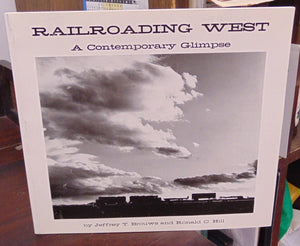 "Railroading West" by Jeffery T. Brouws and Ronald C. Hill