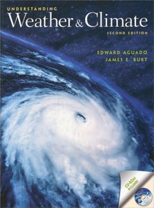 "Understanding Weather and Climate" by Edward Aguado, James E. Burt