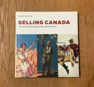 "Selling Canada" by Daniel Francis