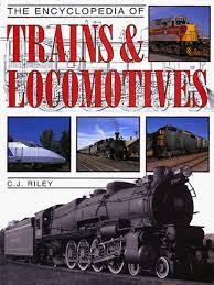 "The Encyclopedia of Trains & Locomotives" by C.J. Riley