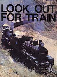 "Look Out For Train" by the Australian Railway Historical Society