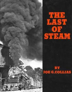 "The Last of Steam" by Joe G. Collias