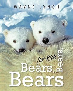 "Bears Bears Bears for Kids," by Wayne Lynch