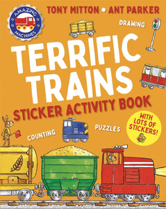 "Amazing Machines Terrific Trains Sticker Activity Book" by Tony Mitton,  Ant Parker