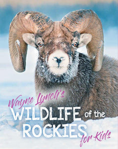 "Wildlife of the Rockies for Kids" by Wayne Lynch