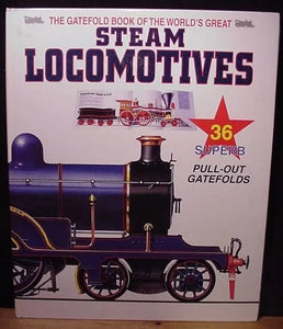 "The Gatefold Book of the World's Great Steam Locomotives" by Anthony J. Lambert