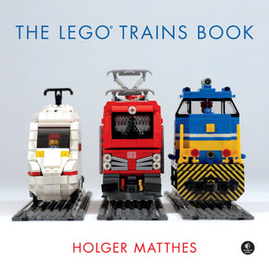 "The LEGO Trains Book" by Holger Matthes