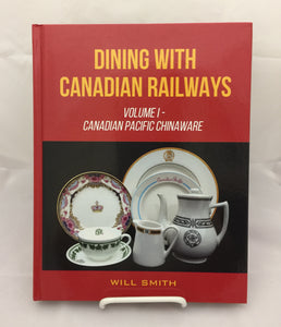 "Dining With Canadian Railways: Volume 1" by Will Smith