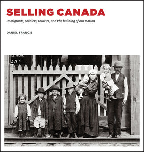 "Selling Canada" by Daniel Francis